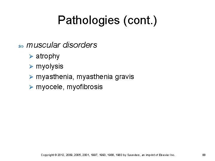Pathologies (cont. ) muscular disorders atrophy Ø myolysis Ø myasthenia, myasthenia gravis Ø myocele, Pathologies (cont. ) muscular disorders atrophy Ø myolysis Ø myasthenia, myasthenia gravis Ø myocele,