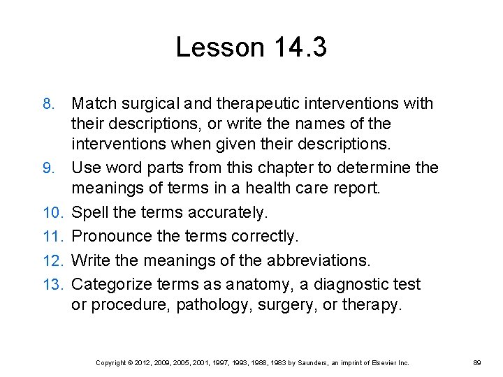 Lesson 14. 3 8. 9. 10. 11. 12. 13. Match surgical and therapeutic interventions Lesson 14. 3 8. 9. 10. 11. 12. 13. Match surgical and therapeutic interventions