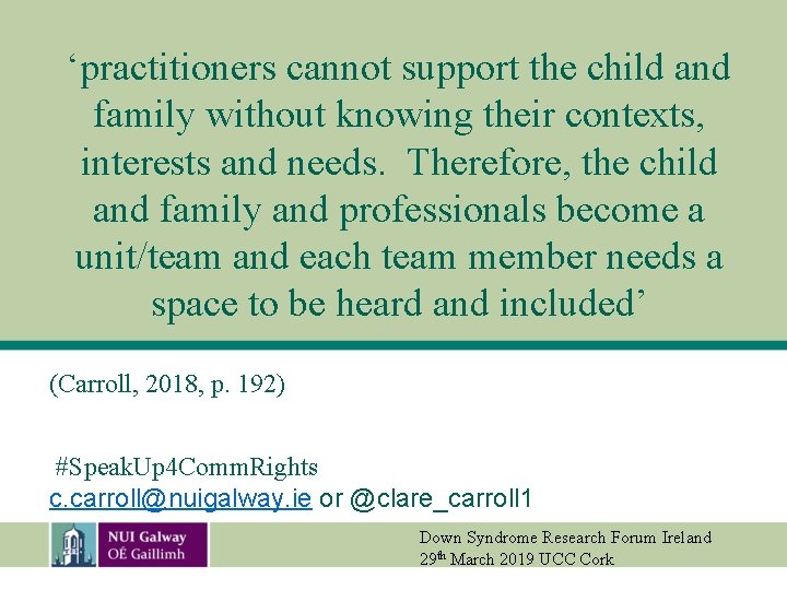 ‘practitioners cannot support the child and family without knowing their contexts, interests and needs.