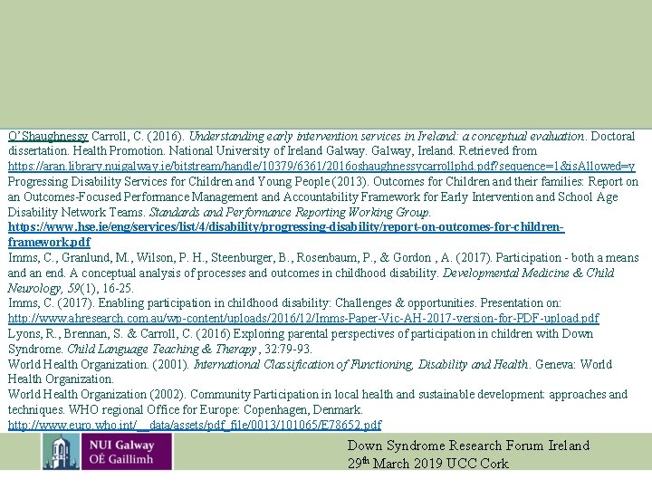 O’Shaughnessy Carroll, C. (2016). Understanding early intervention services in Ireland: a conceptual evaluation. Doctoral