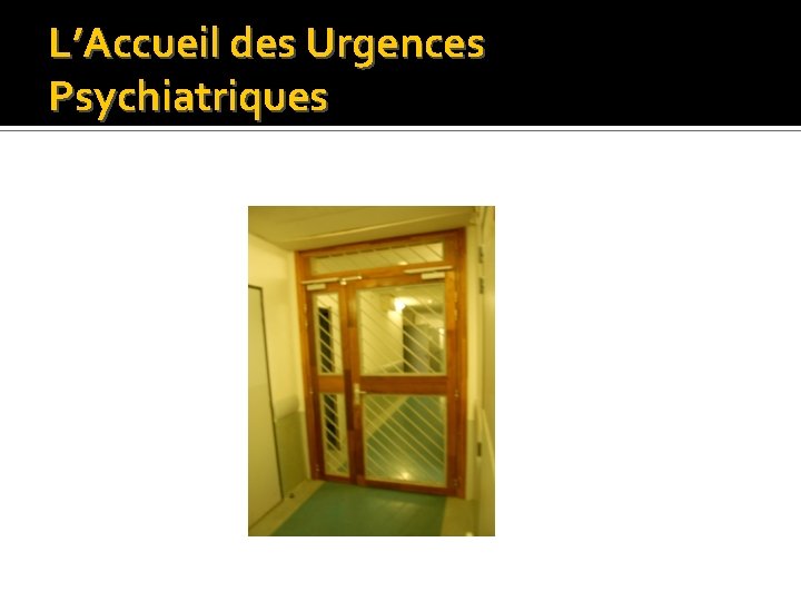 L’Accueil des Urgences Psychiatriques 