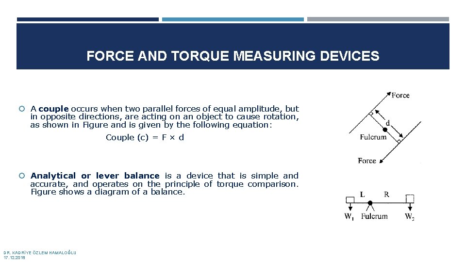 FORCE AND TORQUE MEASURING DEVICES A couple occurs when two parallel forces of equal