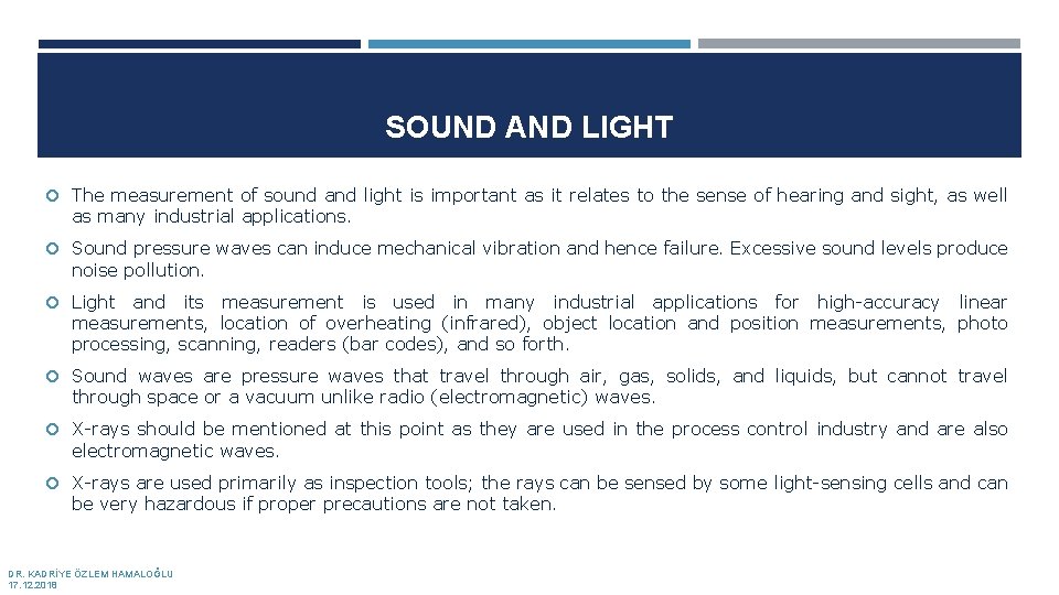 SOUND AND LIGHT The measurement of sound and light is important as it relates