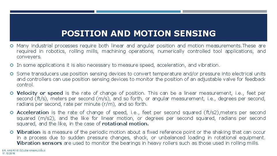 POSITION AND MOTION SENSING Many industrial processes require both linear and angular position and