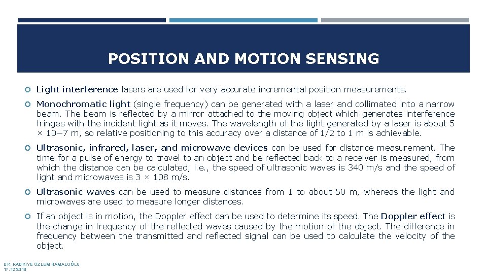 POSITION AND MOTION SENSING Light interference lasers are used for very accurate incremental position