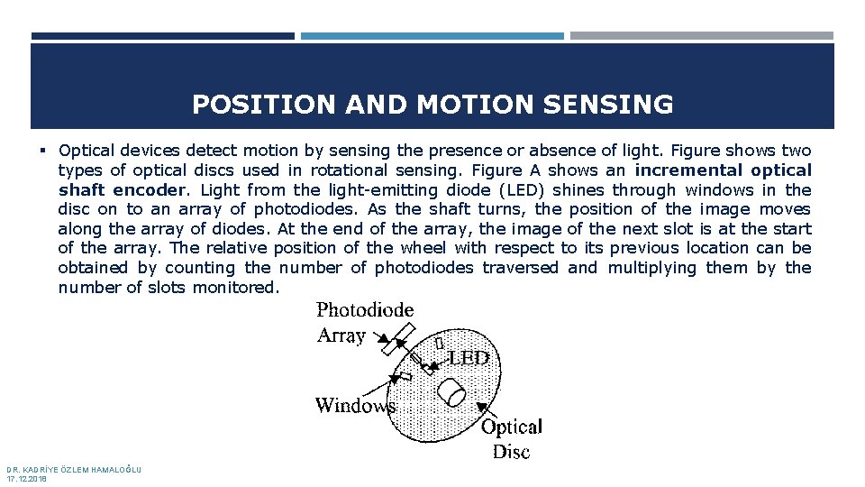 POSITION AND MOTION SENSING § Optical devices detect motion by sensing the presence or