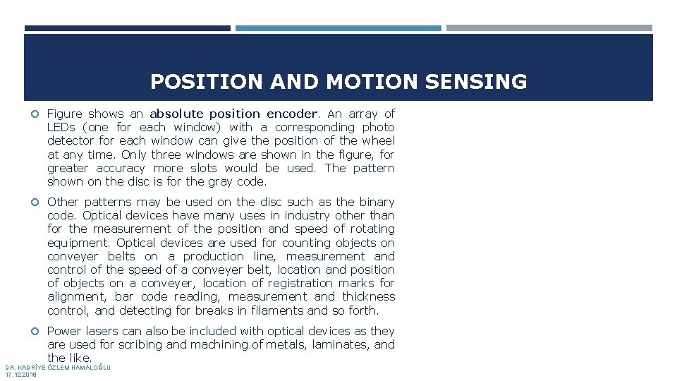 POSITION AND MOTION SENSING Figure shows an absolute position encoder. An array of LEDs