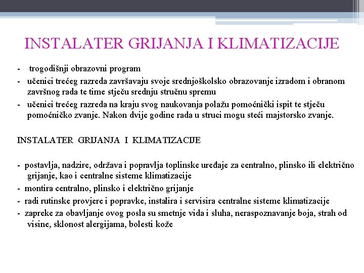 INSTALATER GRIJANJA I KLIMATIZACIJE - trogodišnji obrazovni program - učenici trećeg razreda završavaju svoje