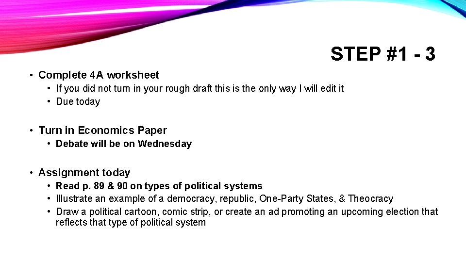STEP #1 - 3 • Complete 4 A worksheet • If you did not