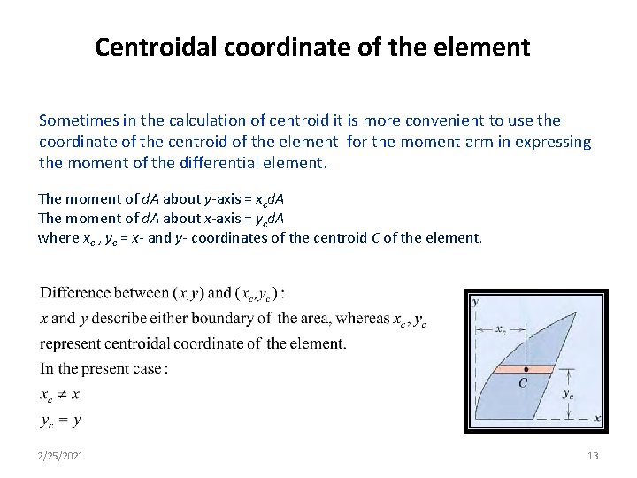 Centroidal coordinate of the element Sometimes in the calculation of centroid it is more