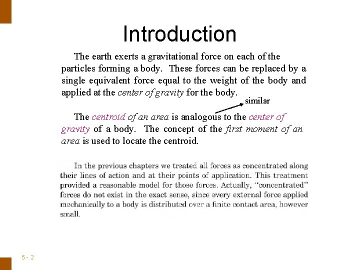 ENGINEERING MECHANICS : STATICS Introduction The earth exerts a gravitational force on each of