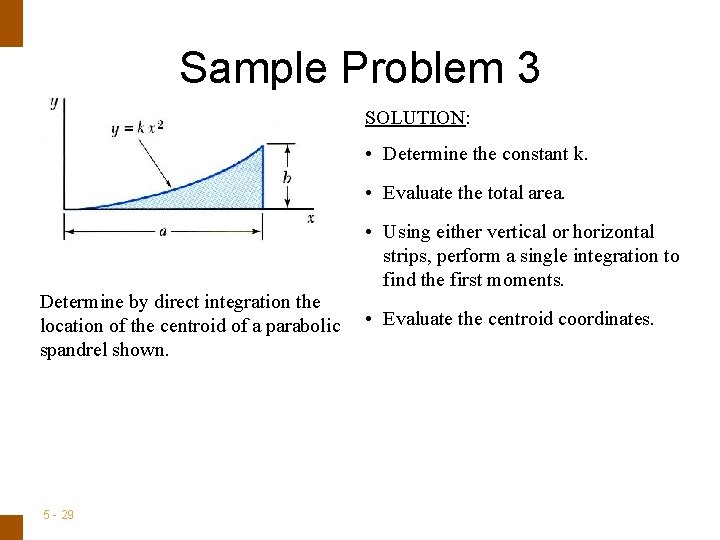 ENGINEERING MECHANICS : STATICS Sample Problem 3 SOLUTION: • Determine the constant k. •
