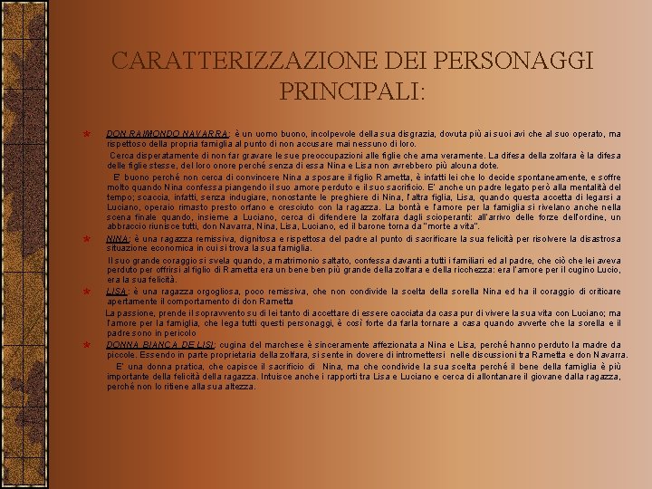 CARATTERIZZAZIONE DEI PERSONAGGI PRINCIPALI: DON RAIMONDO NAVARRA: è un uomo buono, incolpevole della sua