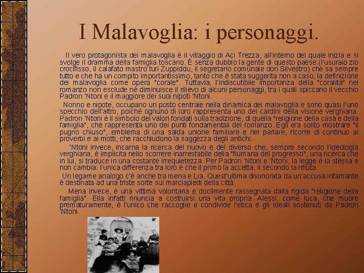 I Malavoglia: i personaggi. Il vero protagonista dei malavoglia è il villaggio di Aci