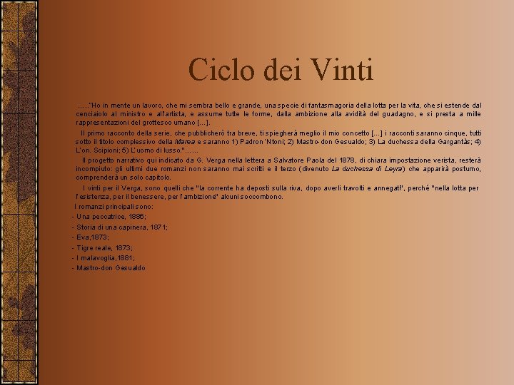 Ciclo dei Vinti …. . “Ho in mente un lavoro, che mi sembra bello