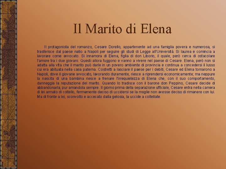 Il Marito di Elena Il protagonista del romanzo, Cesare Dorello, appartenente ad una famiglia