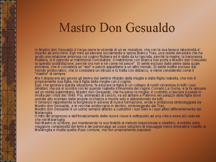 Mastro Don Gesualdo In Mastro don Gesualdo il Verga narra le vicende di un