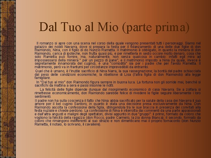 Dal Tuo al Mio (parte prima) Il romanzo si apre con una scena nel