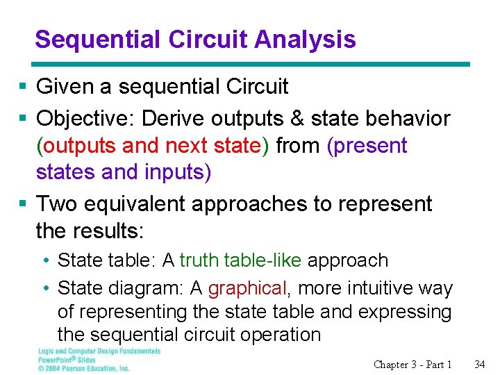 Sequential Circuit Analysis § Given a sequential Circuit § Objective: Derive outputs & state