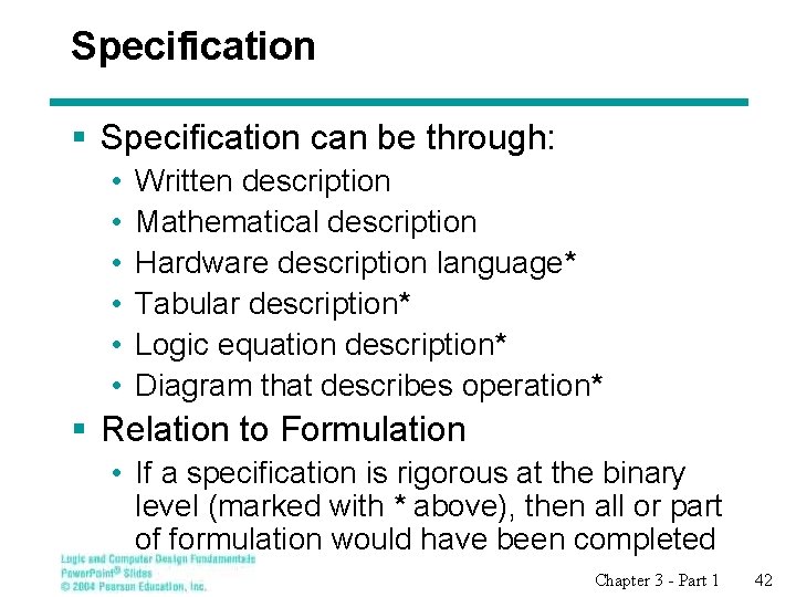 Specification § Specification can be through: • • • Written description Mathematical description Hardware