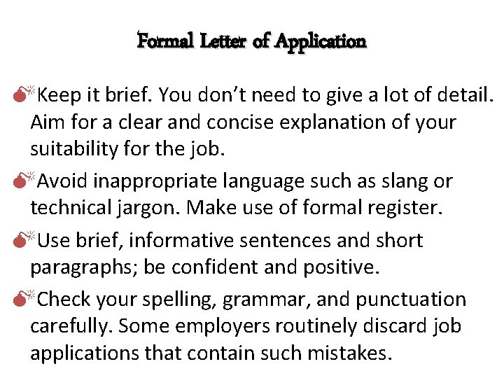 Formal Letter of Application Keep it brief. You don’t need to give a lot