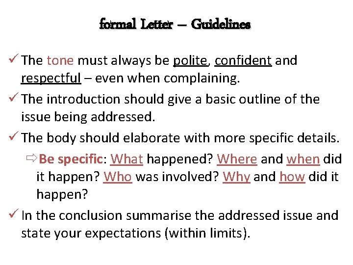 formal Letter – Guidelines ü The tone must always be polite, confident and respectful