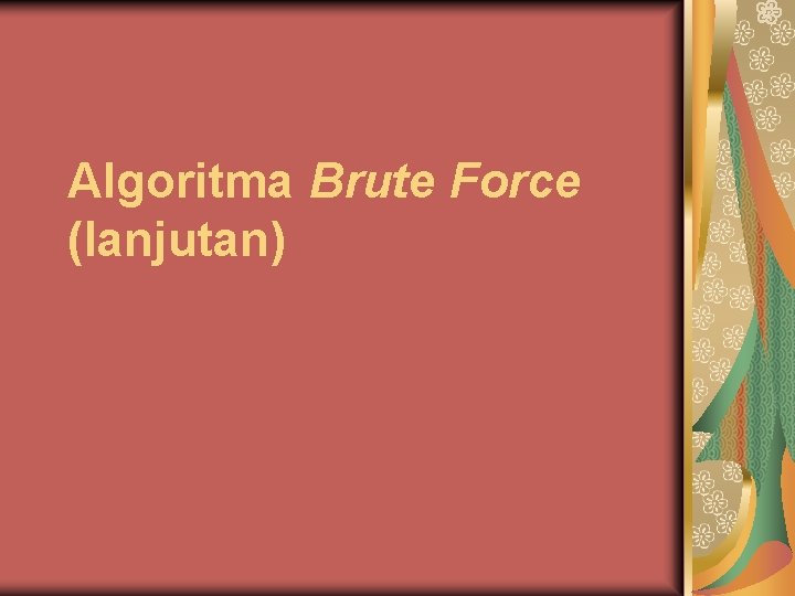 Algoritma Brute Force (lanjutan) 