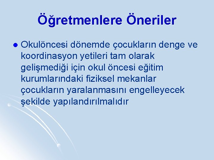 Öğretmenlere Öneriler l Okulöncesi dönemde çocukların denge ve koordinasyon yetileri tam olarak gelişmediği için