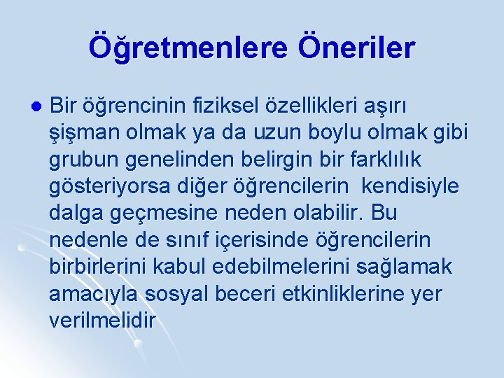 Öğretmenlere Öneriler l Bir öğrencinin fiziksel özellikleri aşırı şişman olmak ya da uzun boylu