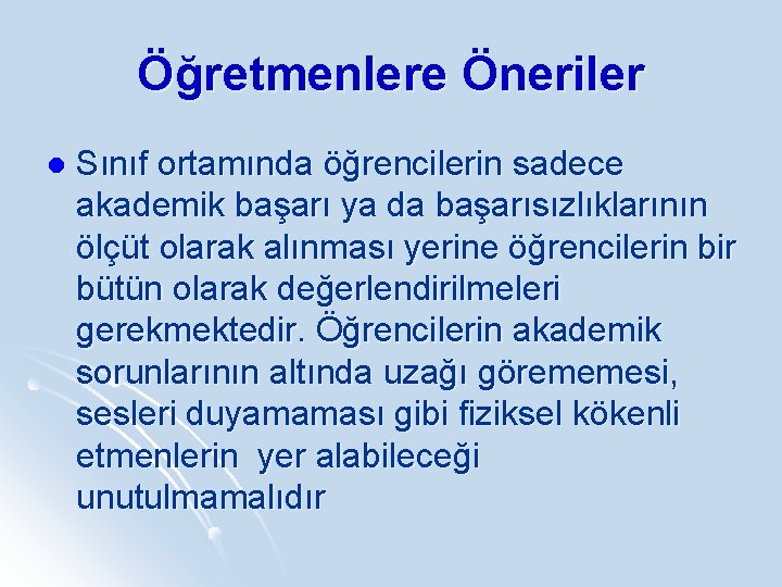 Öğretmenlere Öneriler l Sınıf ortamında öğrencilerin sadece akademik başarı ya da başarısızlıklarının ölçüt olarak