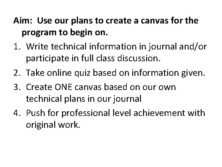 Aim: Use our plans to create a canvas for the program to begin on.