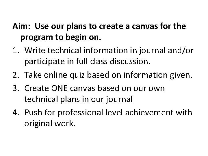 Aim: Use our plans to create a canvas for the program to begin on.