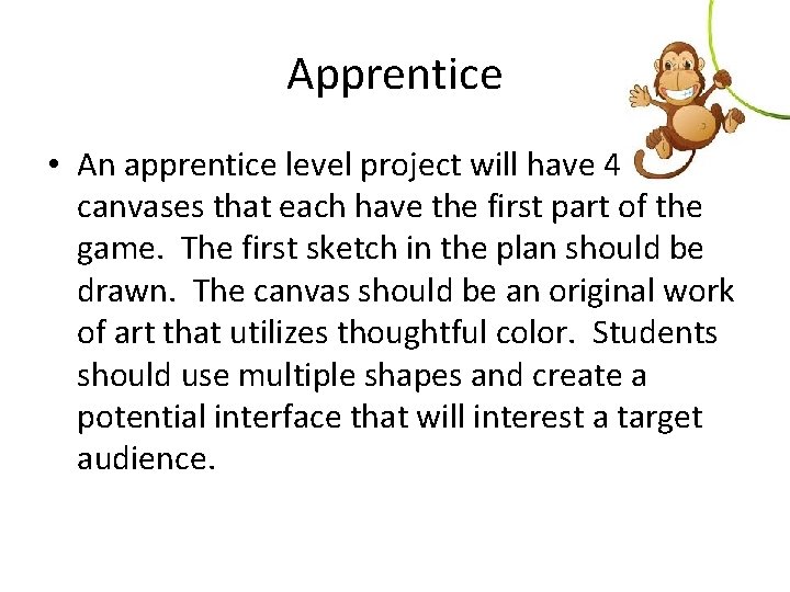 Apprentice • An apprentice level project will have 4 canvases that each have the
