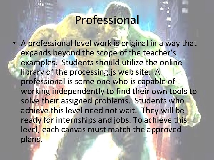 Professional • A professional level work is original in a way that expands beyond