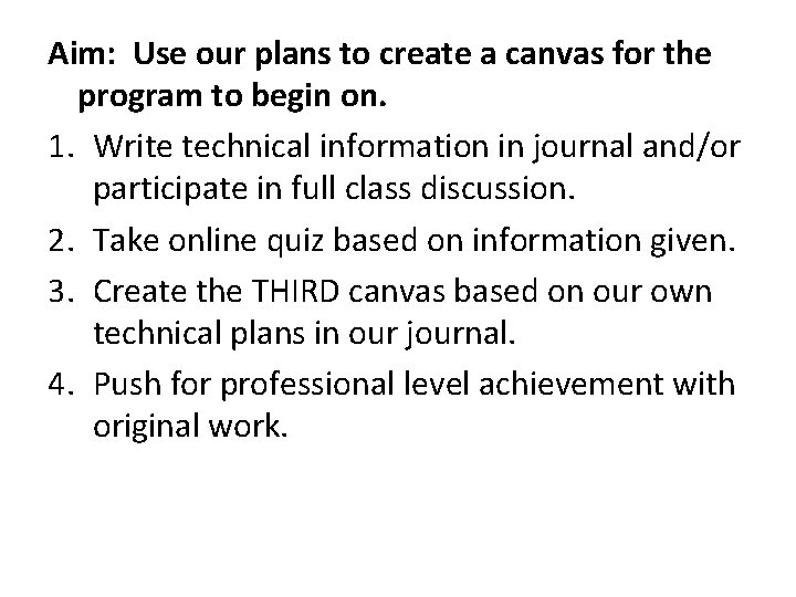 Aim: Use our plans to create a canvas for the program to begin on.