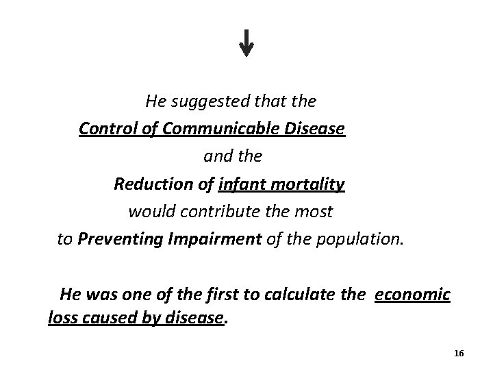 He suggested that the Control of Communicable Disease and the Reduction of infant mortality