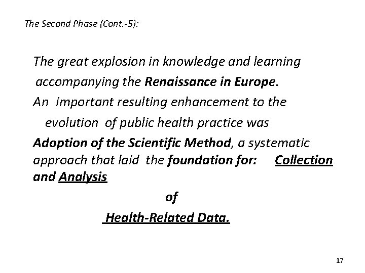The Second Phase (Cont. -5): The great explosion in knowledge and learning accompanying the