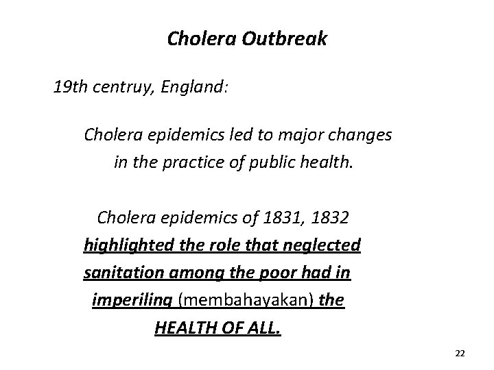 Cholera Outbreak 19 th centruy, England: Cholera epidemics led to major changes in the