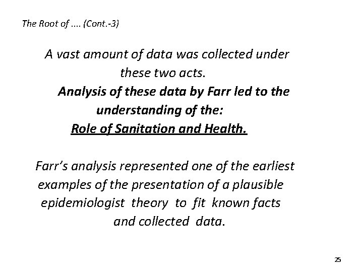 The Root of. . (Cont. -3) A vast amount of data was collected under