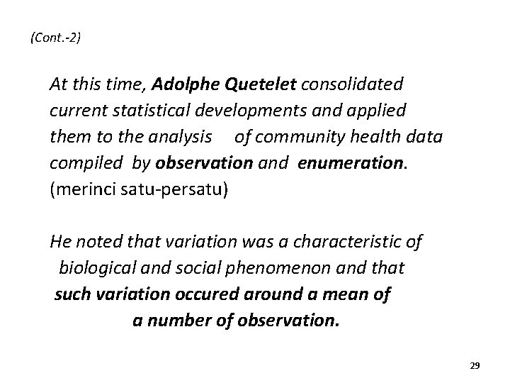 (Cont. -2) At this time, Adolphe Quetelet consolidated current statistical developments and applied them