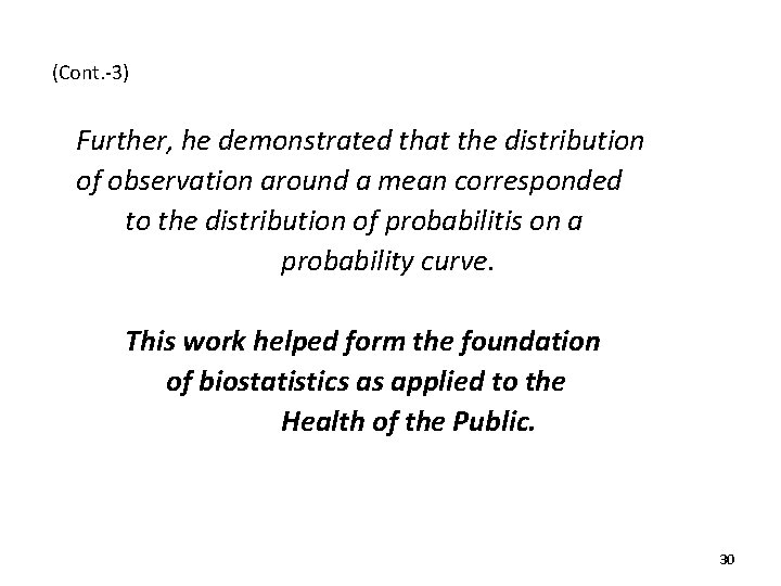 (Cont. -3) Further, he demonstrated that the distribution of observation around a mean corresponded