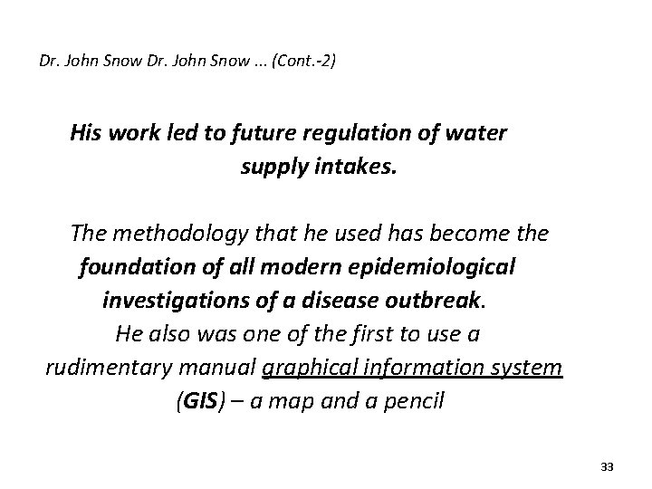 Dr. John Snow. . . (Cont. -2) His work led to future regulation of