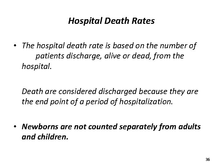 Hospital Death Rates • The hospital death rate is based on the number of