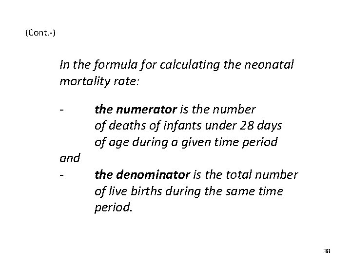 (Cont. -) In the formula for calculating the neonatal mortality rate: and - the