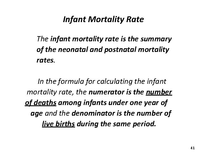 Infant Mortality Rate The infant mortality rate is the summary of the neonatal and