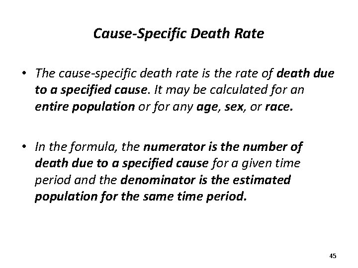 Cause-Specific Death Rate • The cause-specific death rate is the rate of death due