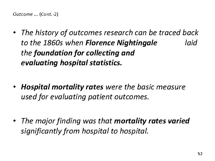 Outcome. . . (Cont. -2) • The history of outcomes research can be traced