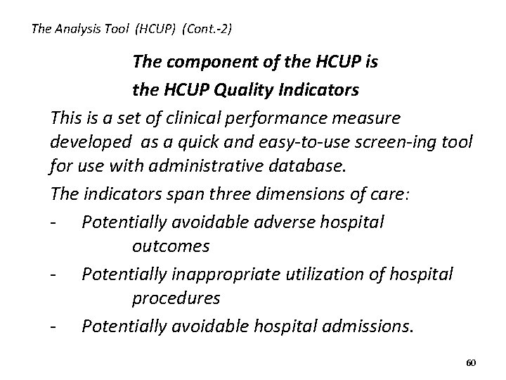 The Analysis Tool (HCUP) (Cont. -2) The component of the HCUP is the HCUP