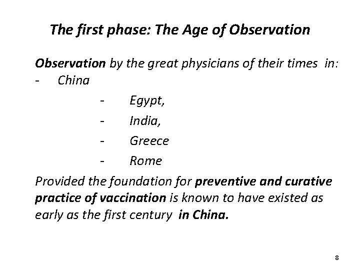 The first phase: The Age of Observation by the great physicians of their times