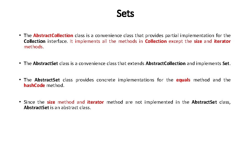 Sets • The Abstract. Collection class is a convenience class that provides partial implementation